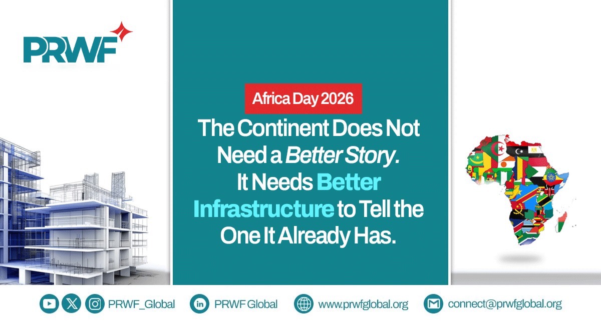 Africa Day 2026: The Continent Does Not Need a Better Story. It Needs Better Infrastructure to Tell the One It Already Has.